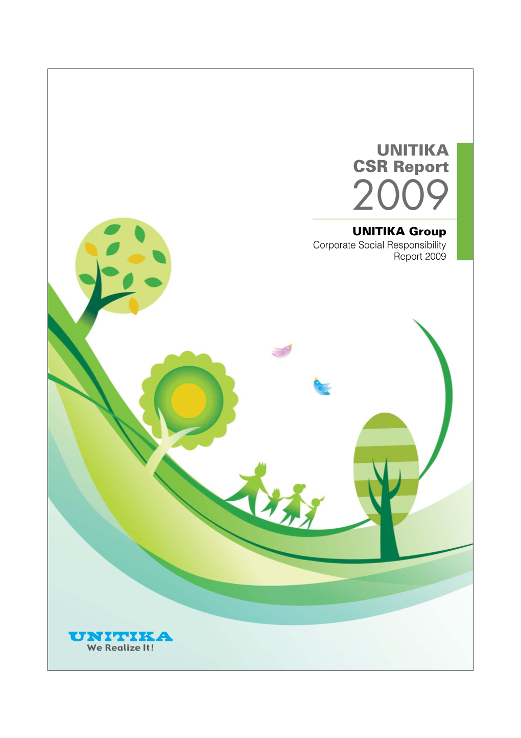 UNITIKA CSR Report 2009 UNITIKA Group Corporate Social Responsibility Report 2009 CONTENTS