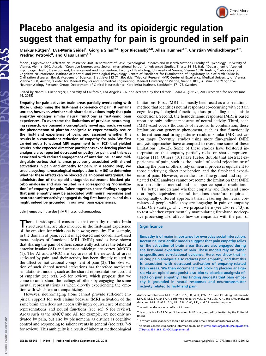 Placebo Analgesia and Its Opioidergic Regulation Suggest That Empathy for Pain Is Grounded in Self Pain