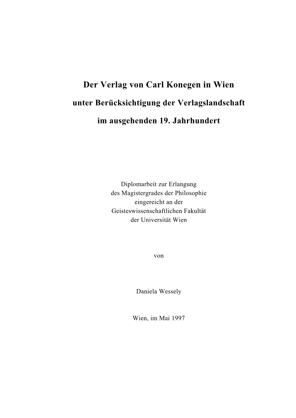 Der Verlag Von Carl Konegen in Wien Unter Berücksichtigung Der Verlagslandschaft