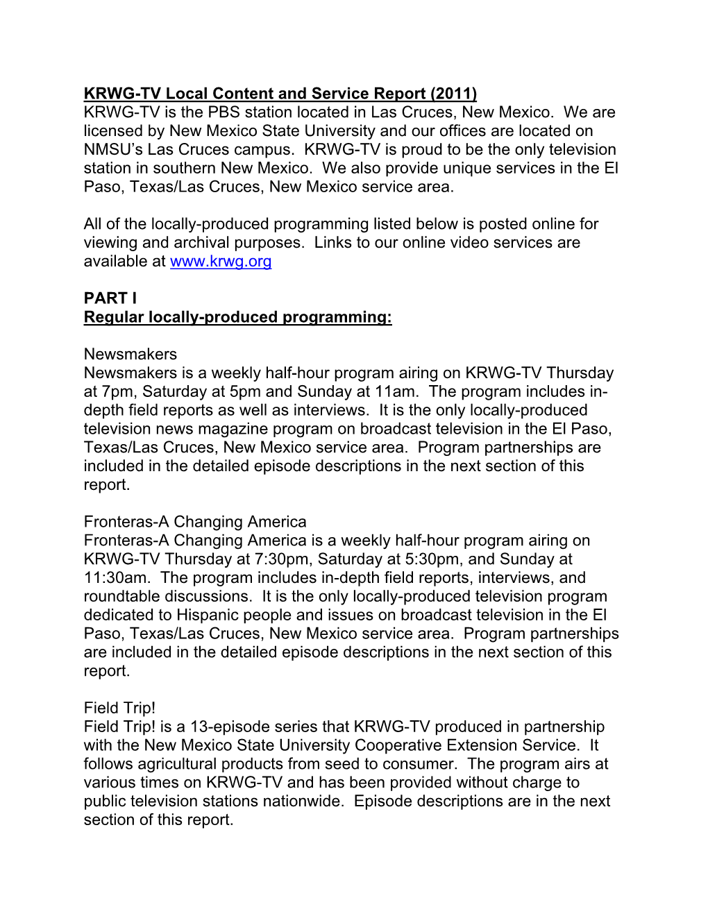 KRWG-TV Local Content and Service Report (2011) KRWG-TV Is the PBS Station Located in Las Cruces, New Mexico. We Are Licensed B