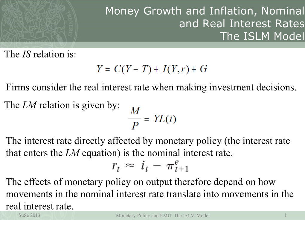 Money Growth and Inflation, Nominal and Real Interest Rates the ISLM Model the IS Relation Is