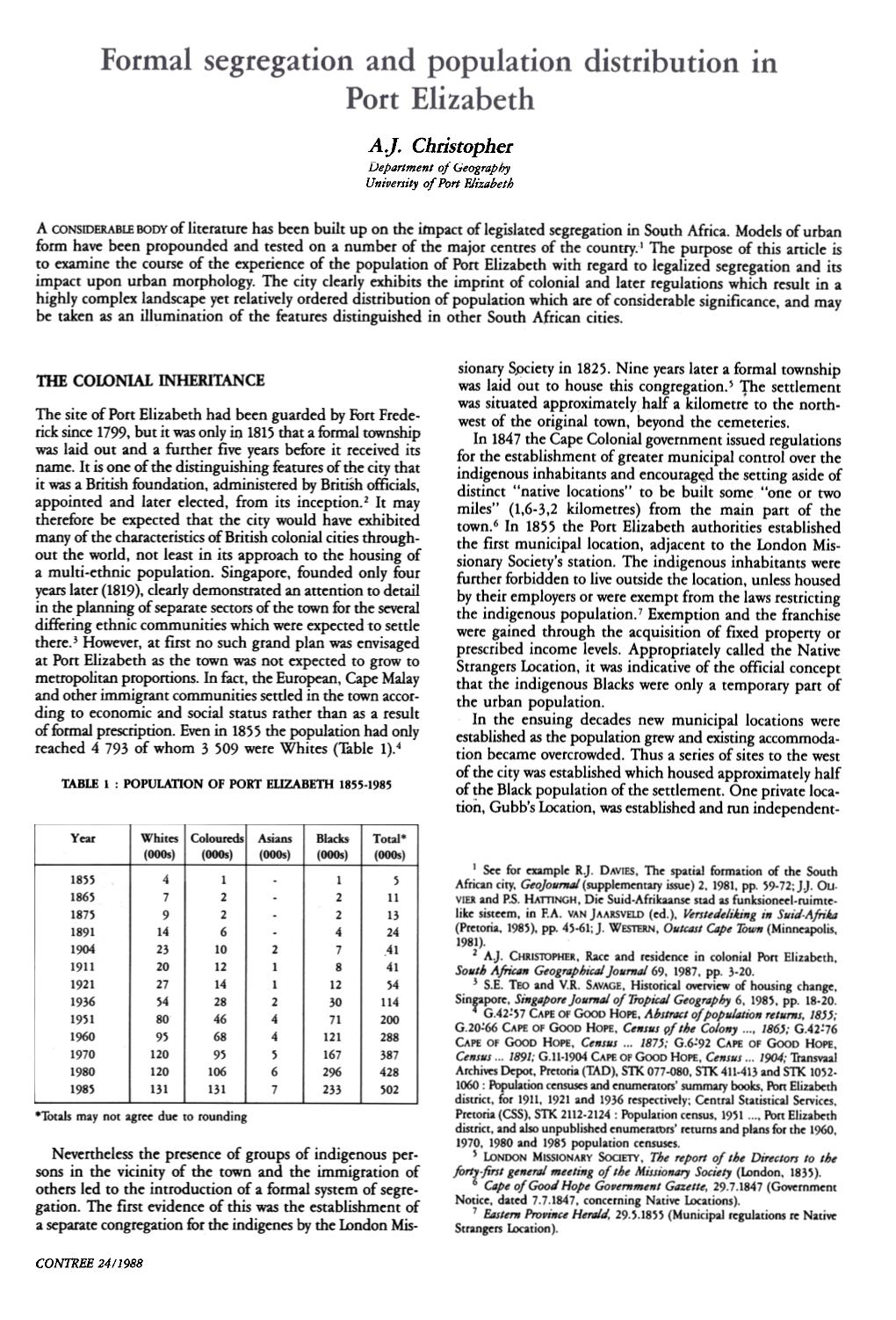 AJ. CHRISTOPHER,Race and Residence in Colonial Port Elizabeth, 1911 20 12 1 8 41 South African Geographical Journal 69, 1987, Pp