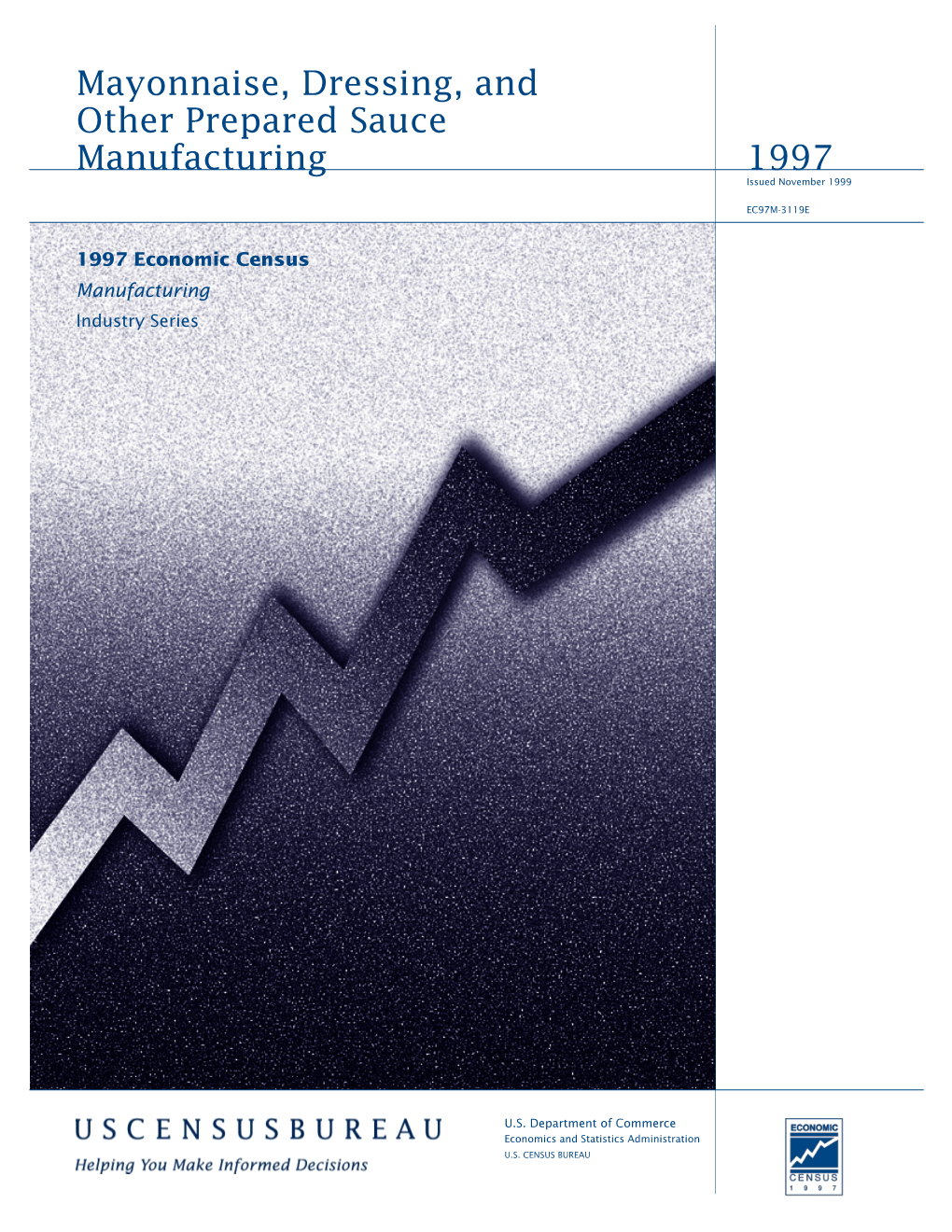 Mayonnaise, Dressing, and Other Prepared Sauce Manufacturing 1997 Issued November 1999