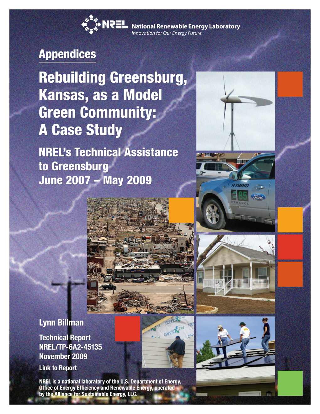 Rebuilding Greensburg, Kansas, As a Model Green Community: a Case Study NREL’S Technical Assistance to Greensburg June 2007 – May 2009 Lynn Billman