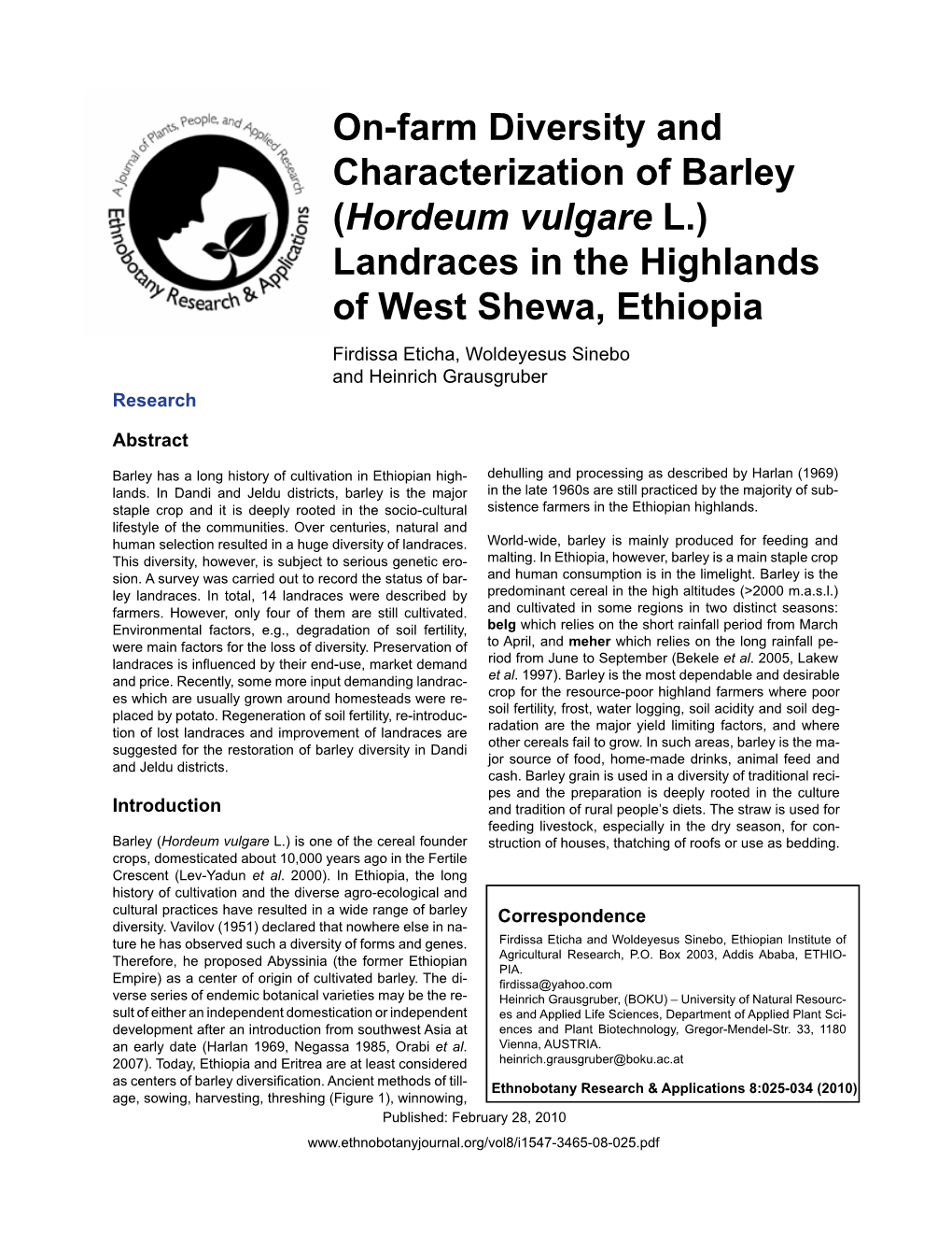 Landraces in the Highlands of West Shewa, Ethiopia Firdissa Eticha, Woldeyesus Sinebo and Heinrich Grausgruber Research