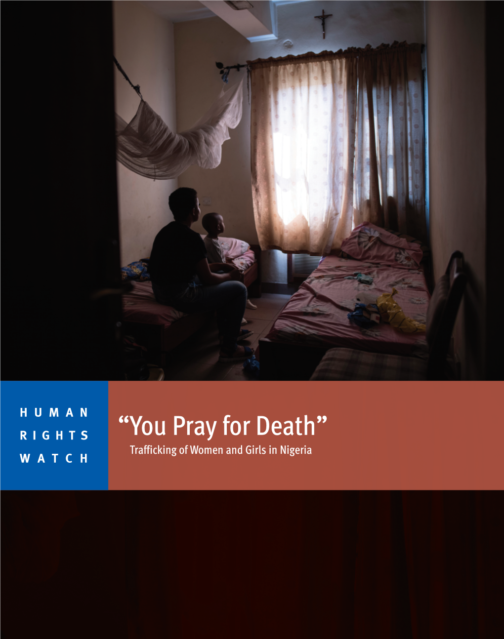 “You Pray for Death” Death” for Pray “You HUMAN HUMAN RIGHTS WATCH