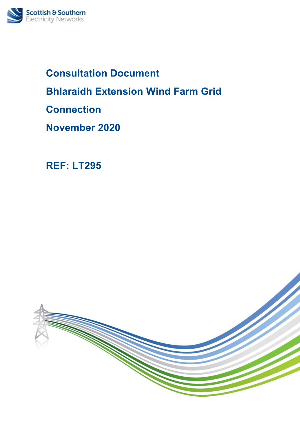 Consultation Document Bhlaraidh Extension Wind Farm Grid Connection November 2020 REF: LT295