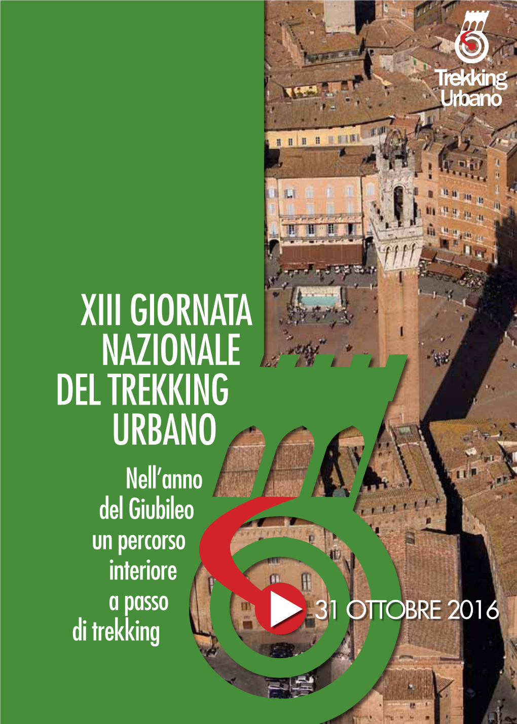 XIII GIORNATA Nazionale Del Trekking Urbano Nell’Anno Del Giubileo Un Percorso Interiore a Passo 31 Ottobre 2016 Di Trekking XIII Edizione Del Trekking Urbano