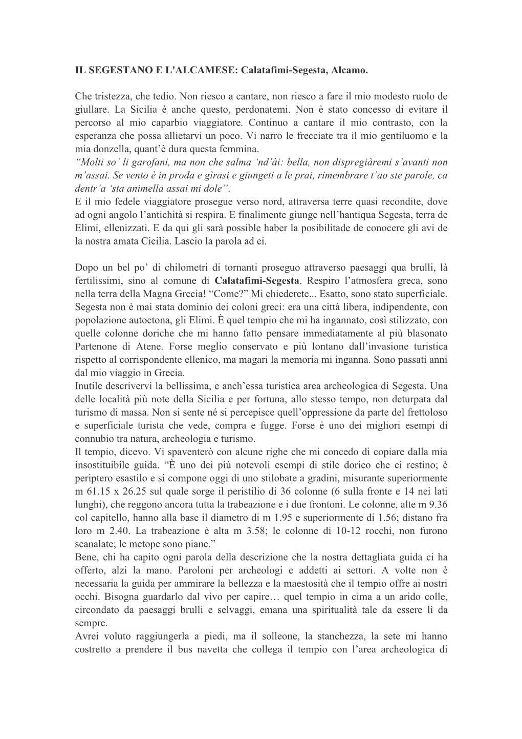 IL SEGESTANO E L'alcamese: Calatafimi-Segesta, Alcamo. Che Tristezza, Che Tedio. Non Riesco a Cantare, Non Riesco a Fare Il