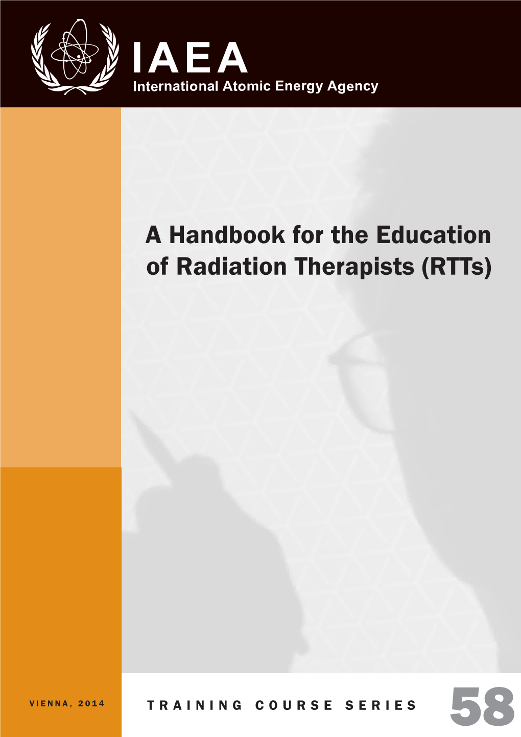 A Handbook for the Education of Radiation Therapists (Rtts) TRAINING COURSE SERIES