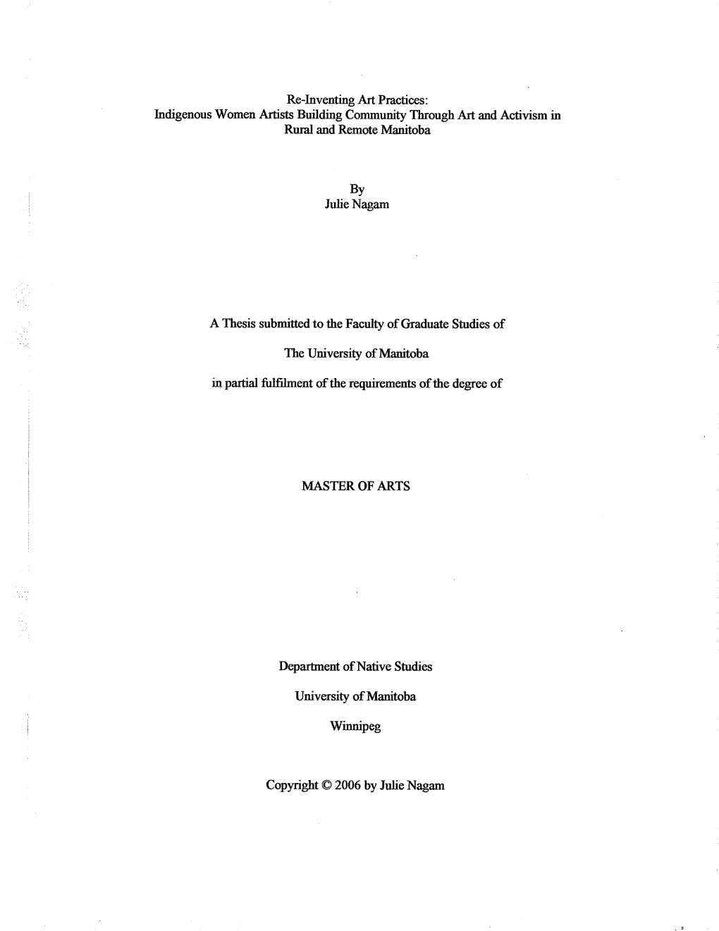 Re-Inventing Art Practices : Indigenous Women Artists Building Community Through Art and Activism in Rual and Remote Manitoba By