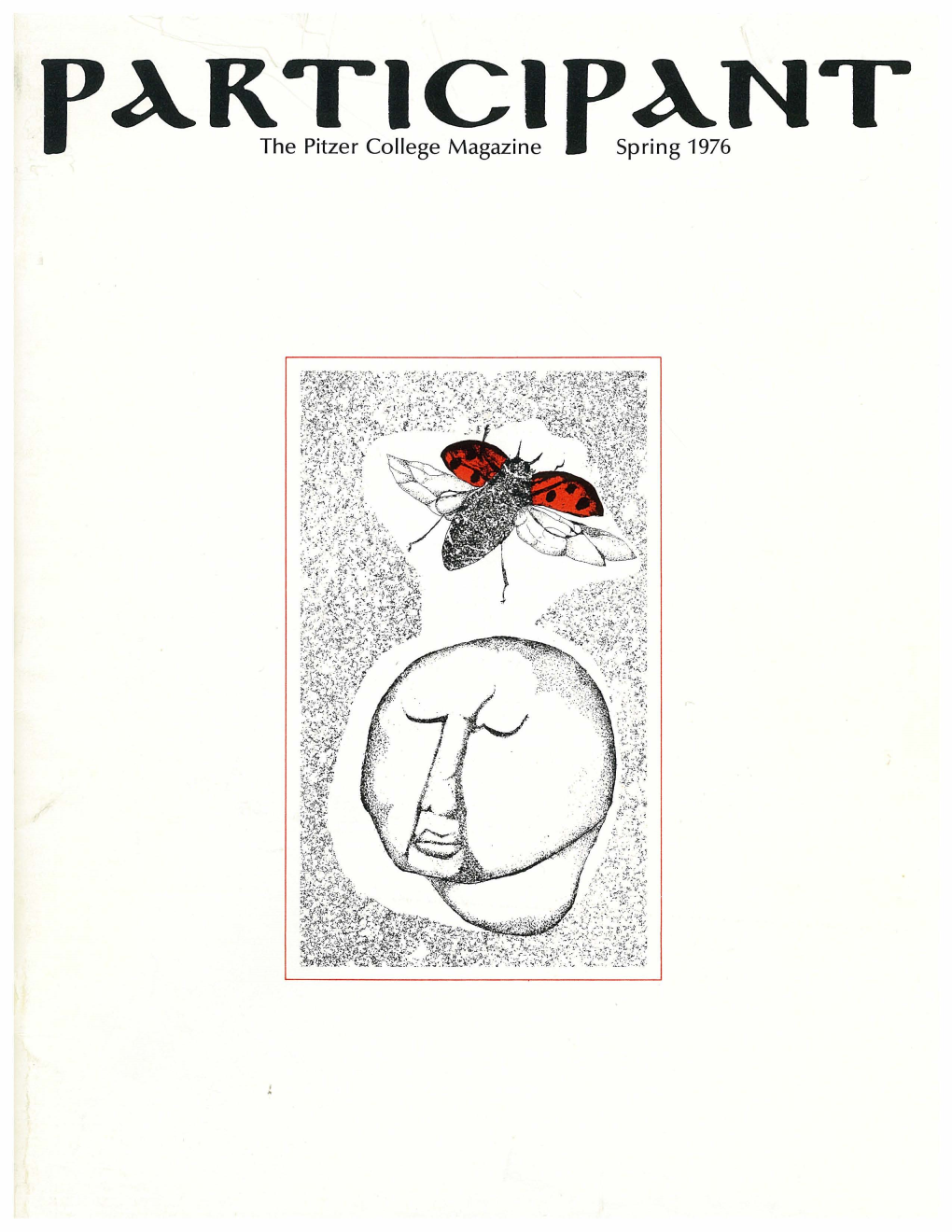 Spring 1976 the Pitzer Participant Is Published Quarterly by Pitzer College, 1050 No