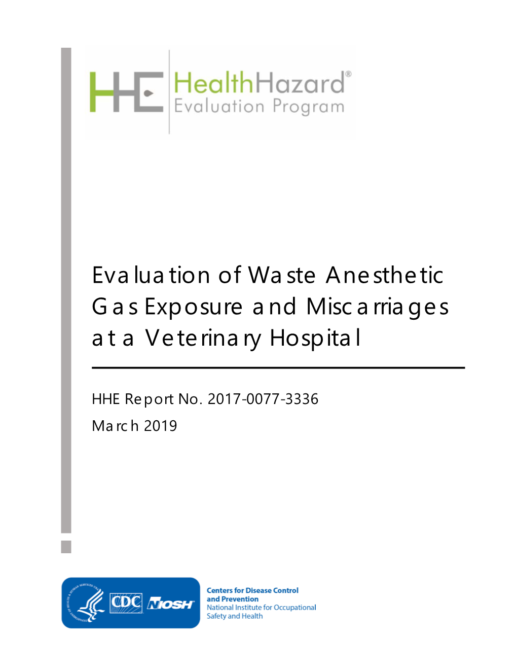 Evaluation of Waste Anesthetic Gas Exposure and Miscarriages at a Veterinary Hospital