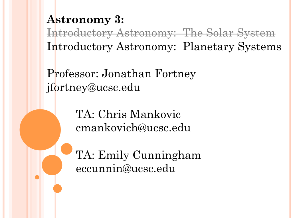 Astronomy 3: Introductory Astronomy: the Solar System Introductory Astronomy: Planetary Systems
