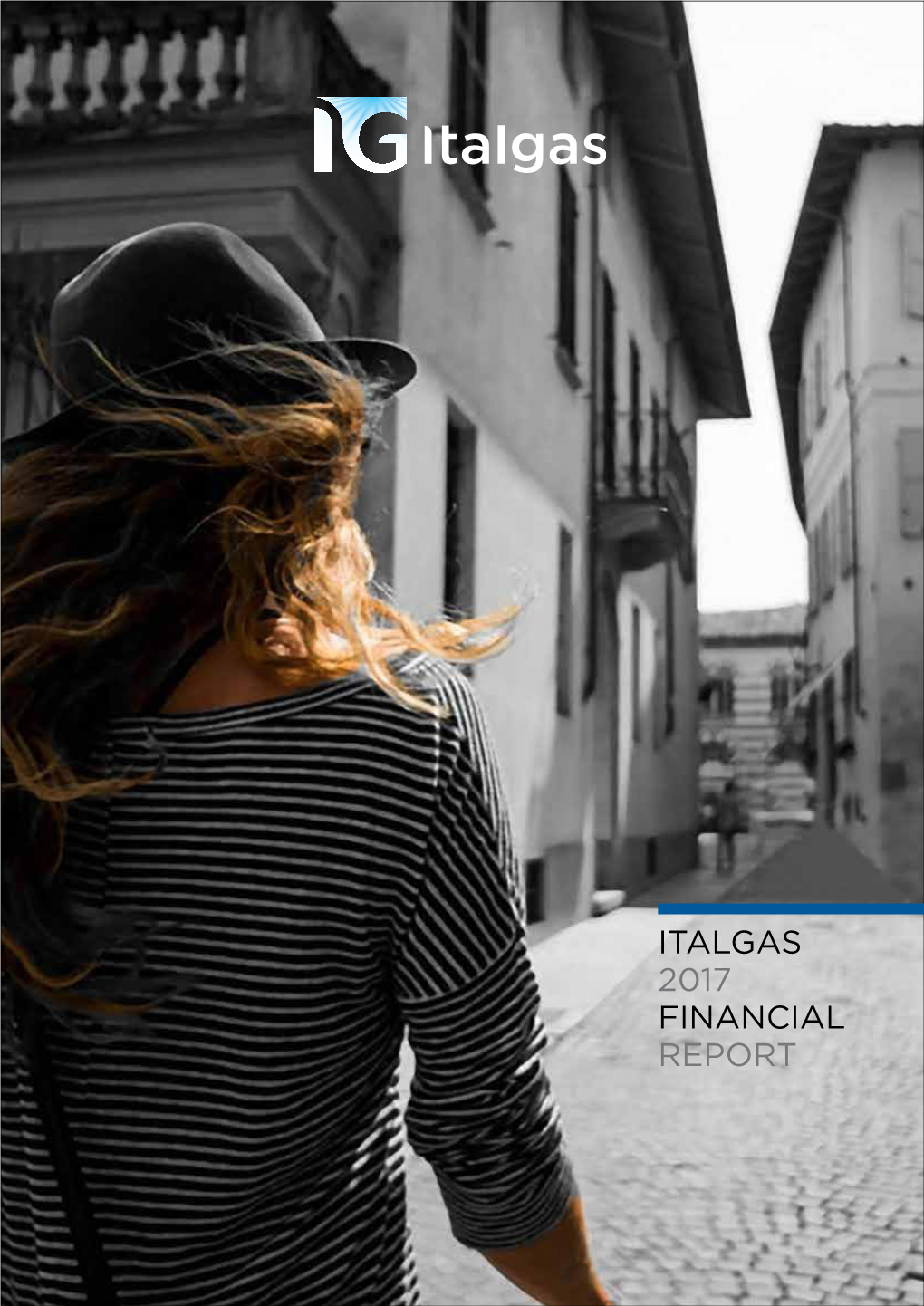 ITALGAS 2017 FINANCIAL REPORT Worldreginfo - Ce741538-6818-48Eb-8Ed5-4D443205050c ITALGAS IS WARMTH