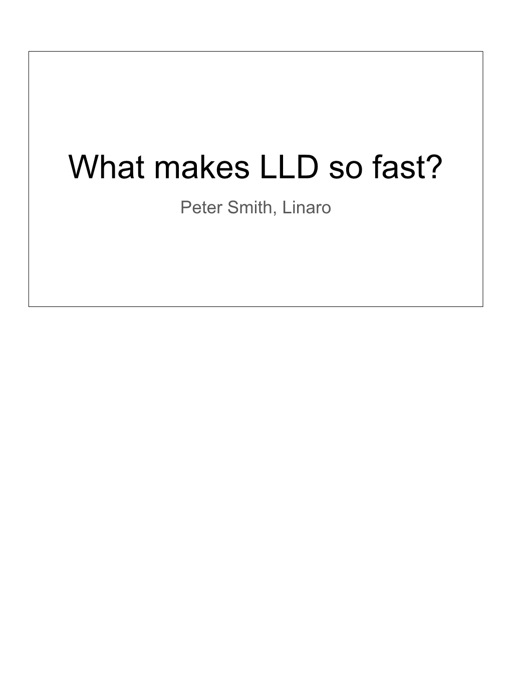 What Makes LLD So Fast Slides with Presenter Notes