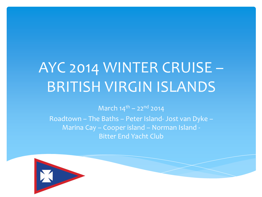 Ayc 2014 Winter Cruise – British Virgin Islands