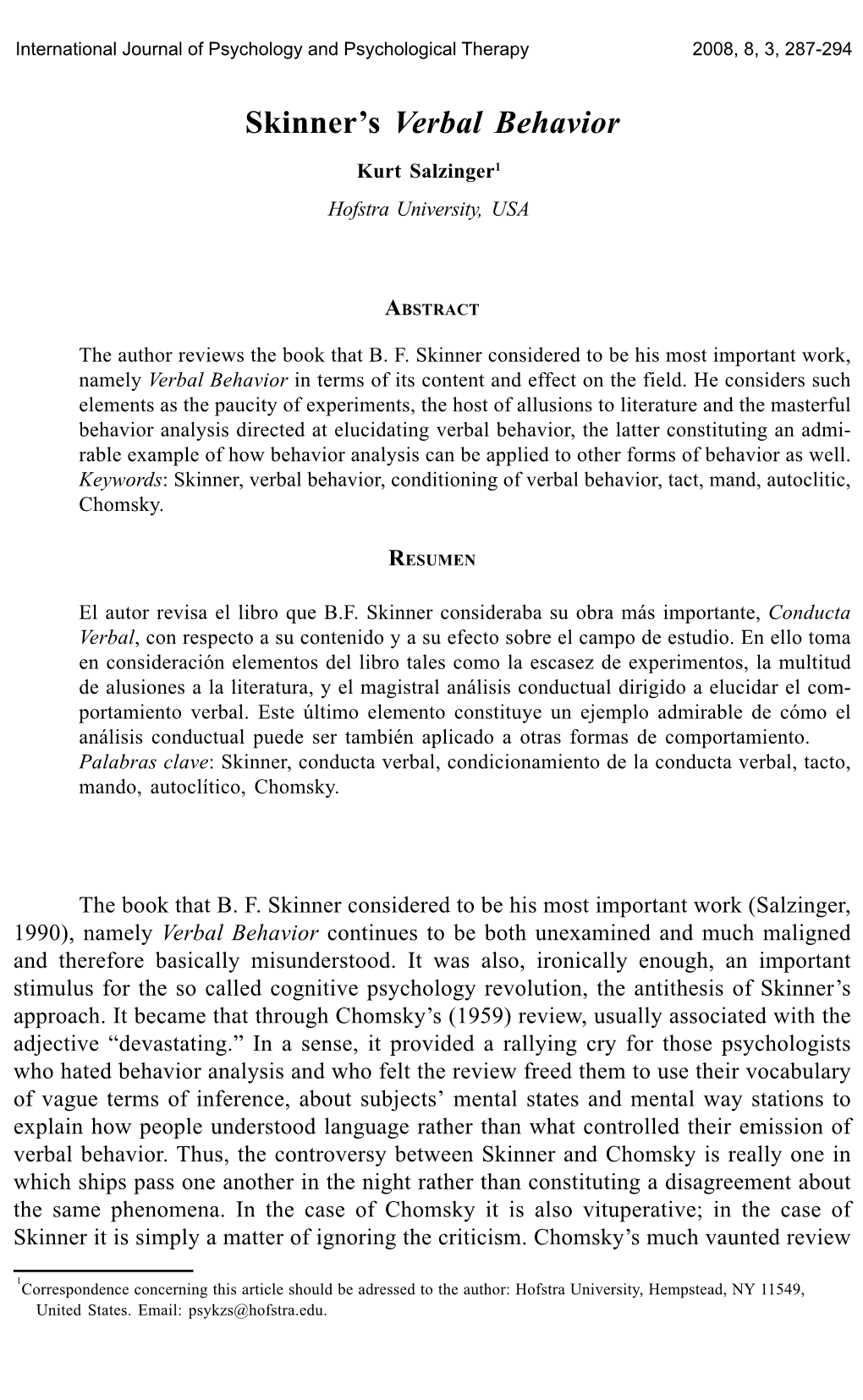 SKINNER's VERBAL BEHAVIOR 289 of the Study of Verbal Behavior Began with Greenspoon’S (1955) Study of Plural Nouns