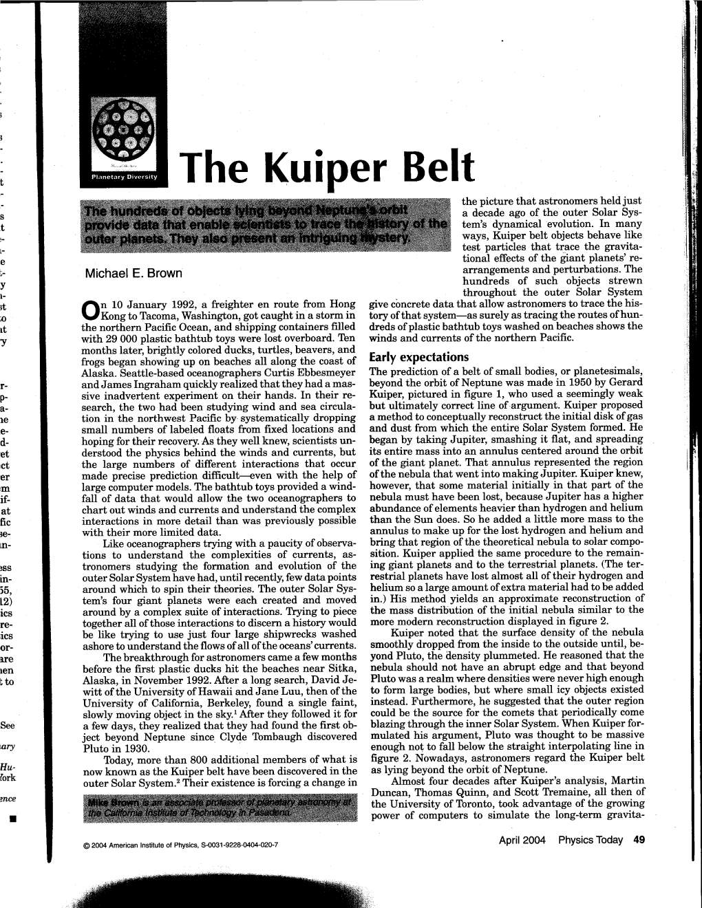 The Kuiper Belt Hu- Now Known As the Kuiper Belt Have Been Discoveredin the As Lying Beyond the Orbit of Neptune