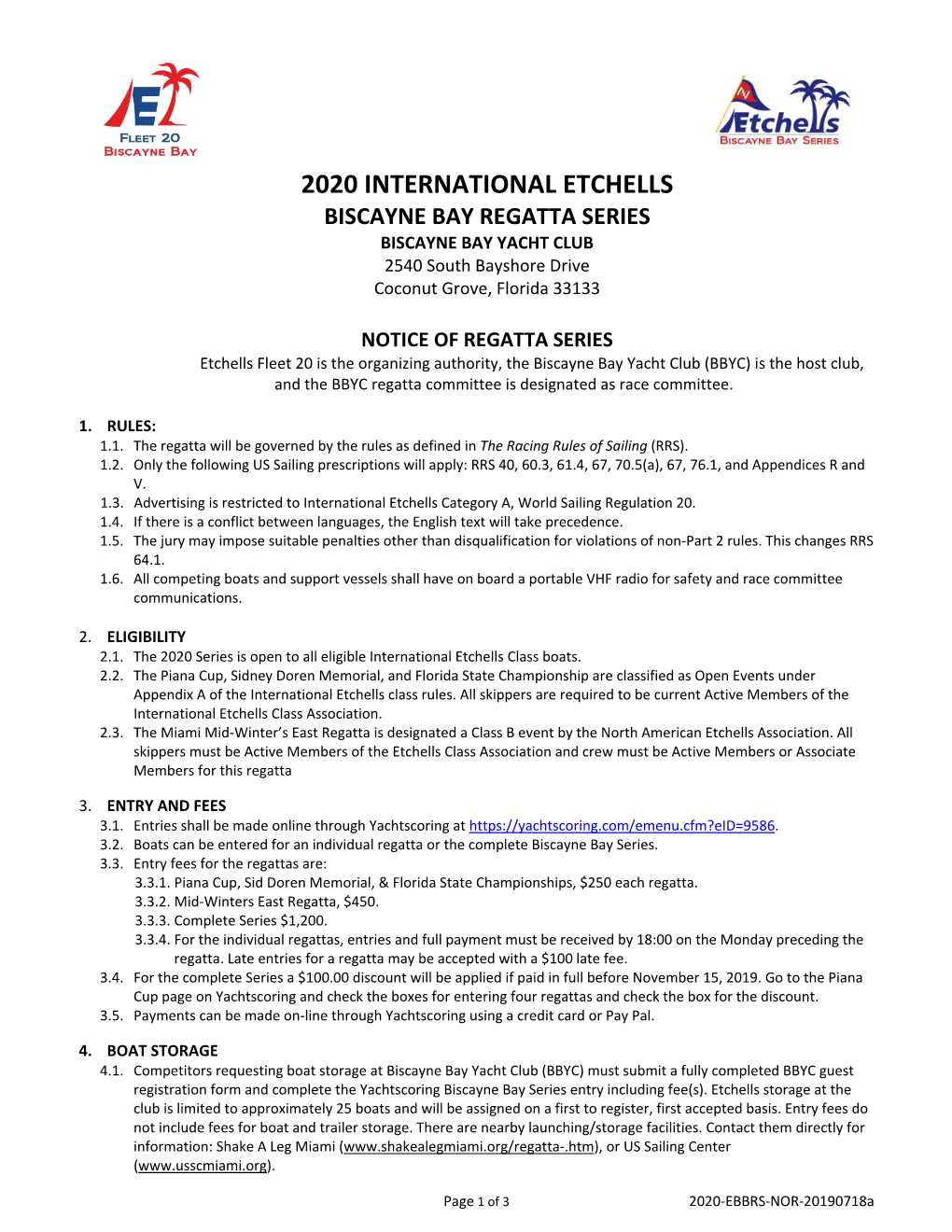 2020 INTERNATIONAL ETCHELLS BISCAYNE BAY REGATTA SERIES BISCAYNE BAY YACHT CLUB 2540 South Bayshore Drive Coconut Grove, Florida 33133