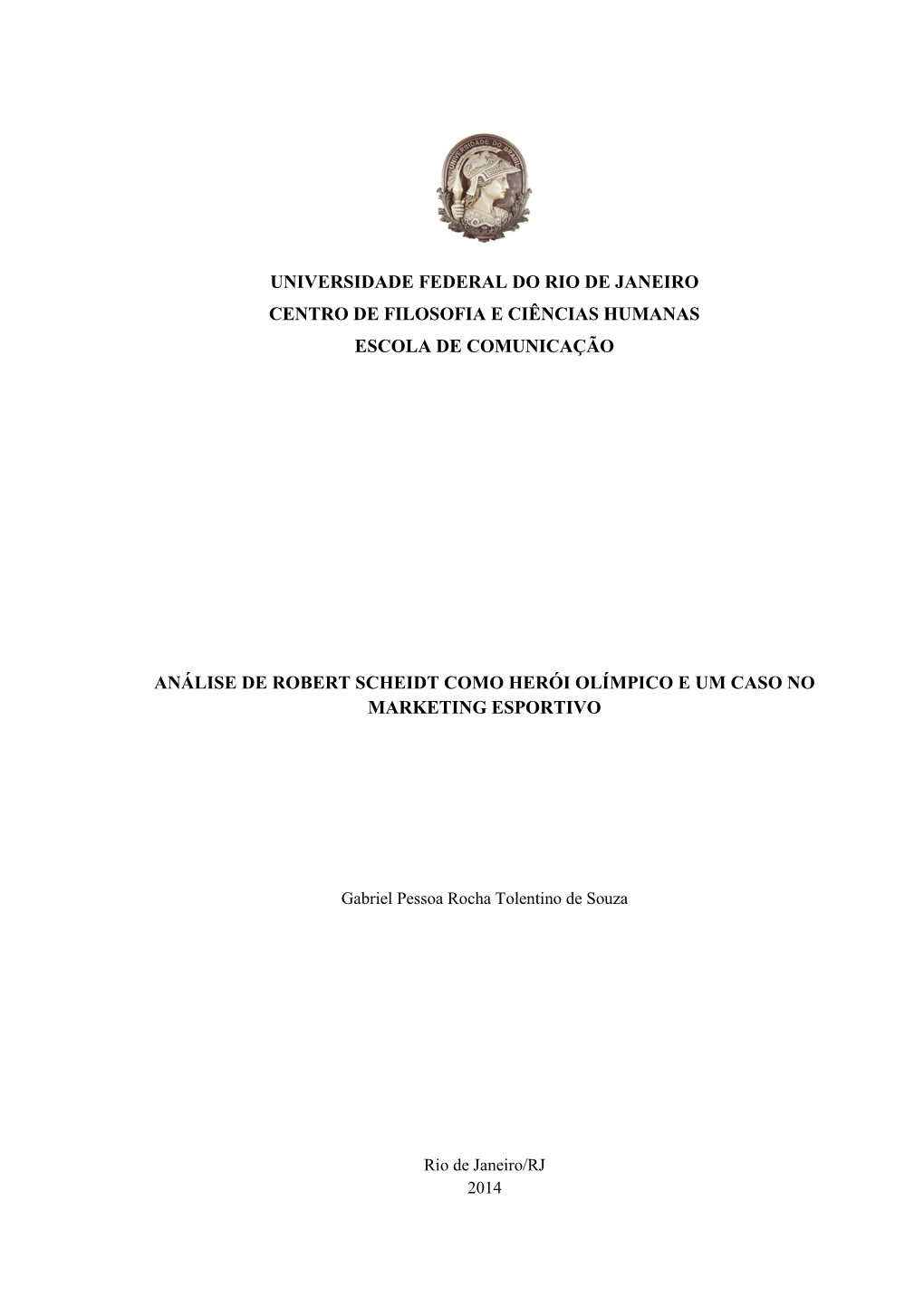 Universidade Federal Do Rio De Janeiro Centro De Filosofia E Ciências Humanas Escola De Comunicação