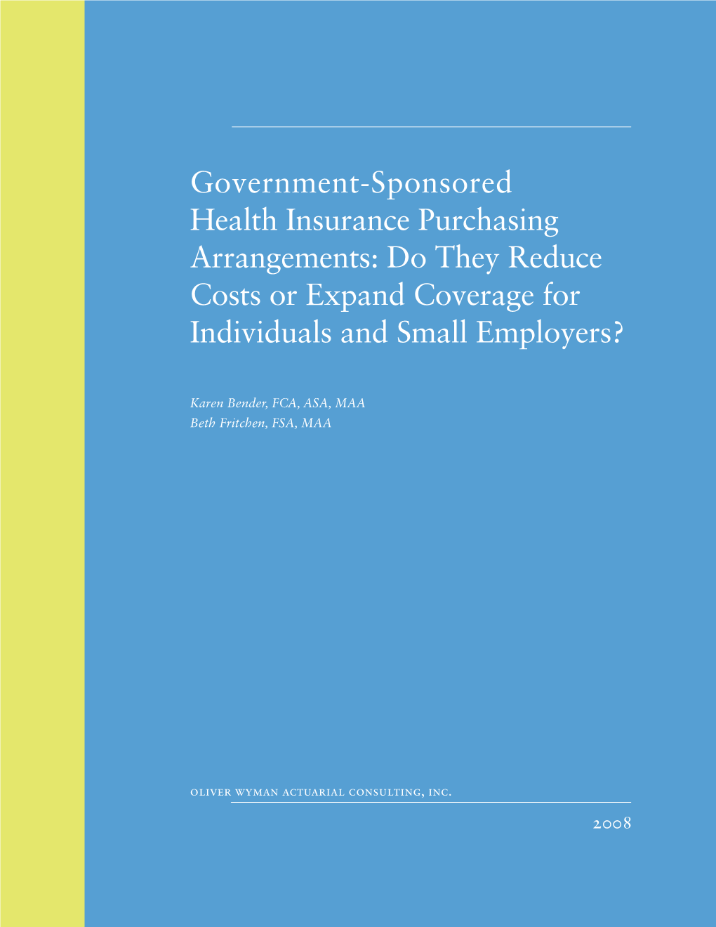 Government-Sponsored Health Insurance Purchasing Arrangements: Do They Reduce Costs Or Expand Coverage for Individuals and Small Employers?