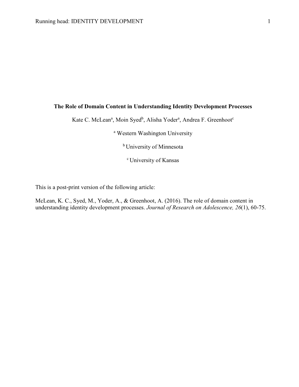 Running Head: IDENTITY DEVELOPMENT 1 the Role of Domain Content in Understanding Identity Development Processes Kate C. Mcleana