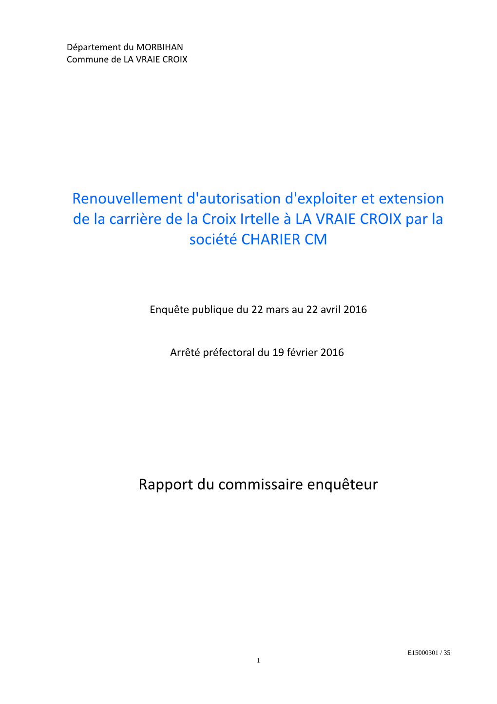 Renouvellement D'autorisation D'exploiter Et Extension De La Carrière De La Croix Irtelle À LA VRAIE CROIX Par La Société CHARIER CM