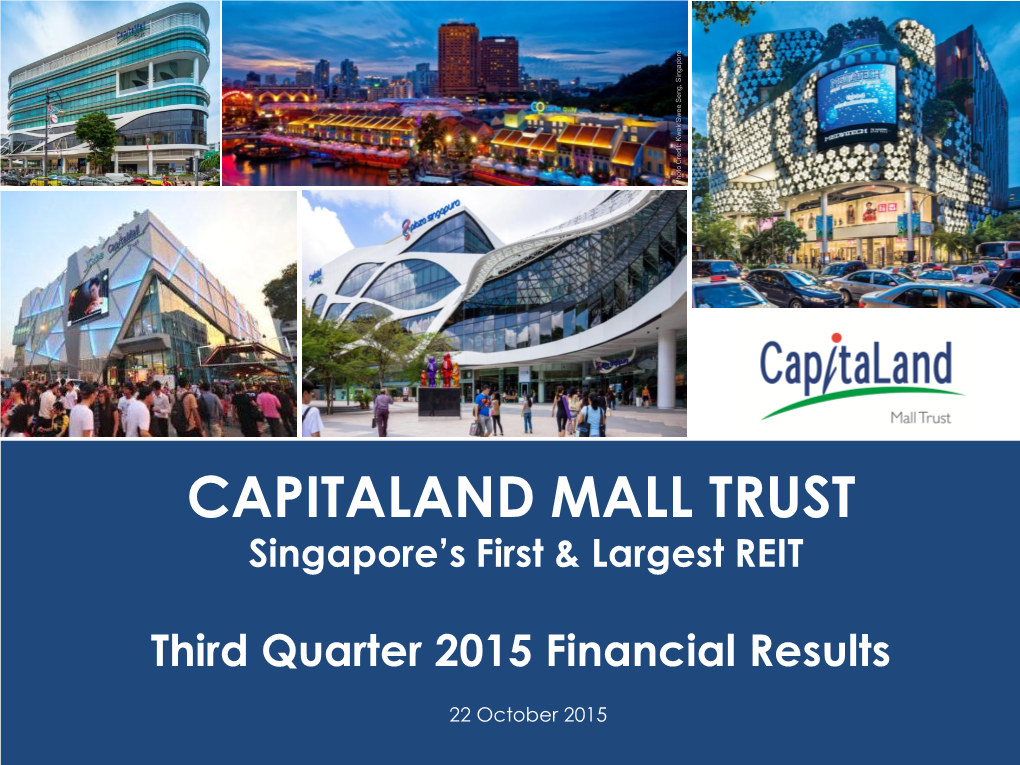 CAPITALAND MALL TRUST Singapore’S First & Largest REIT
