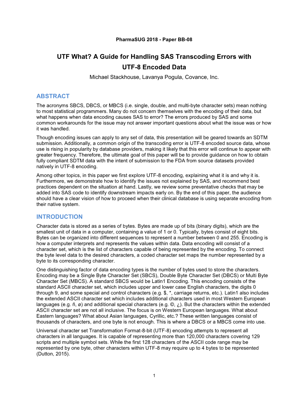 UTF What? a Guide for Handling SAS Transcoding Errors with UTF-8 Encoded Data Michael Stackhouse, Lavanya Pogula, Covance, Inc