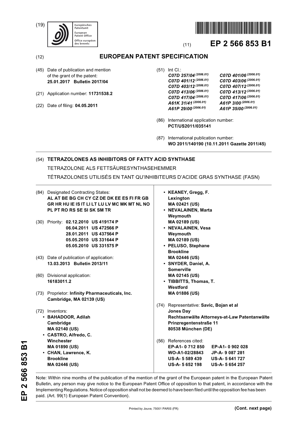 Tetrazolones As Inhibitors of Fatty Acid Synthase Tetrazolone Als Fettsäuresynthasehemmer Tétrazolones Utilisés En Tant Qu’Inhibiteurs D’Acide Gras Synthase (Fasn)