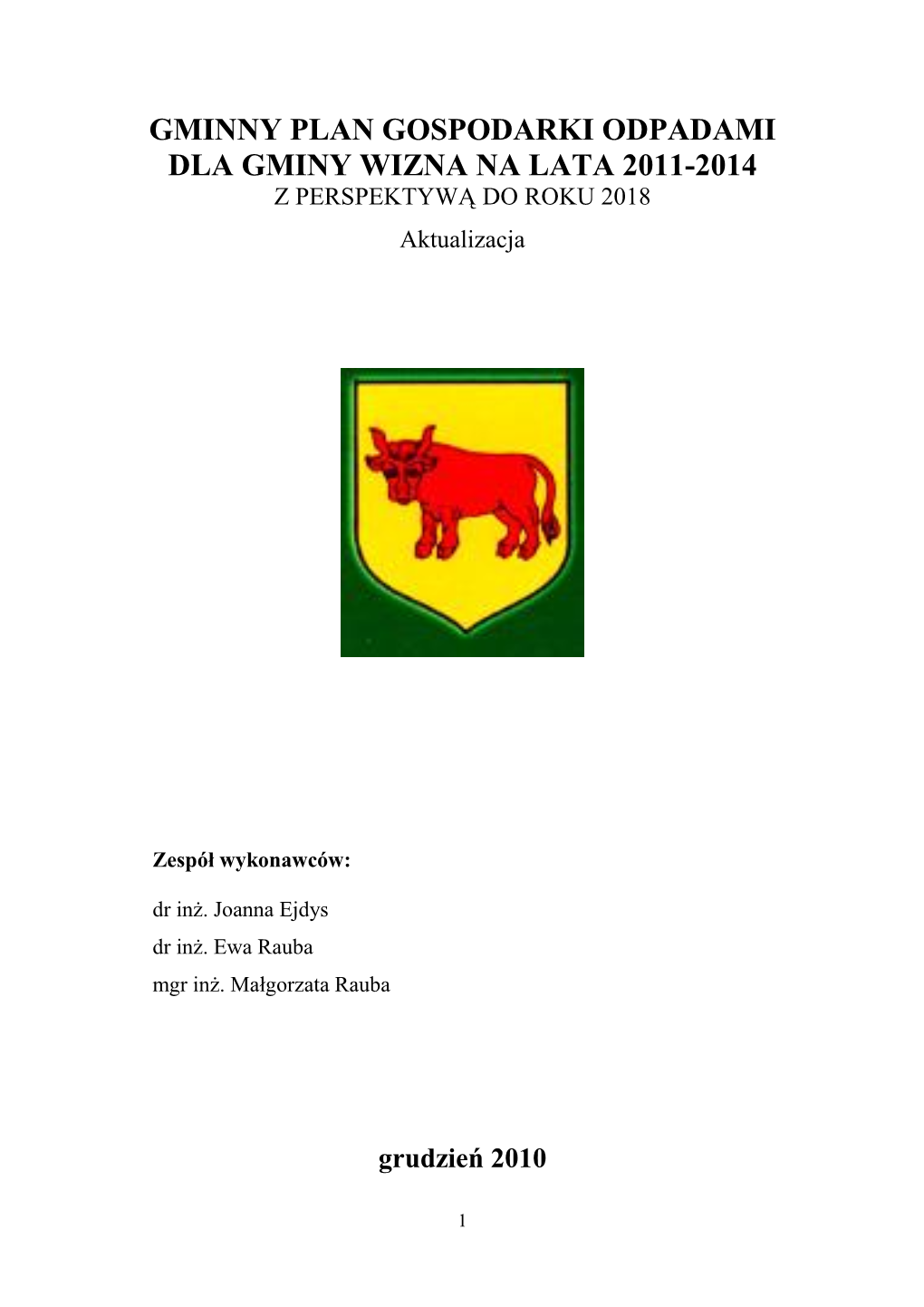 GMINNY PLAN GOSPODARKI ODPADAMI DLA GMINY WIZNA NA LATA 2011-2014 Z PERSPEKTYWĄ DO ROKU 2018 Aktualizacja