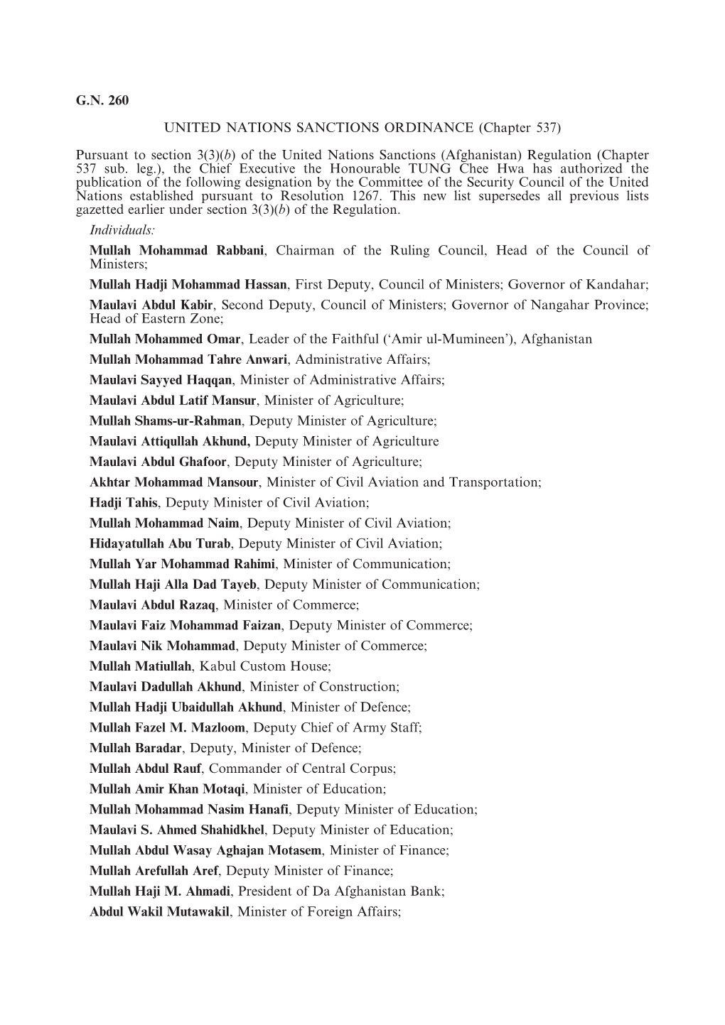 G.N. 260 UNITED NATIONS SANCTIONS ORDINANCE (Chapter 537) Pursuant to Section 3(3)(B) of the United Nations Sanctions (Afghanistan) Regulation (Chapter 537 Sub