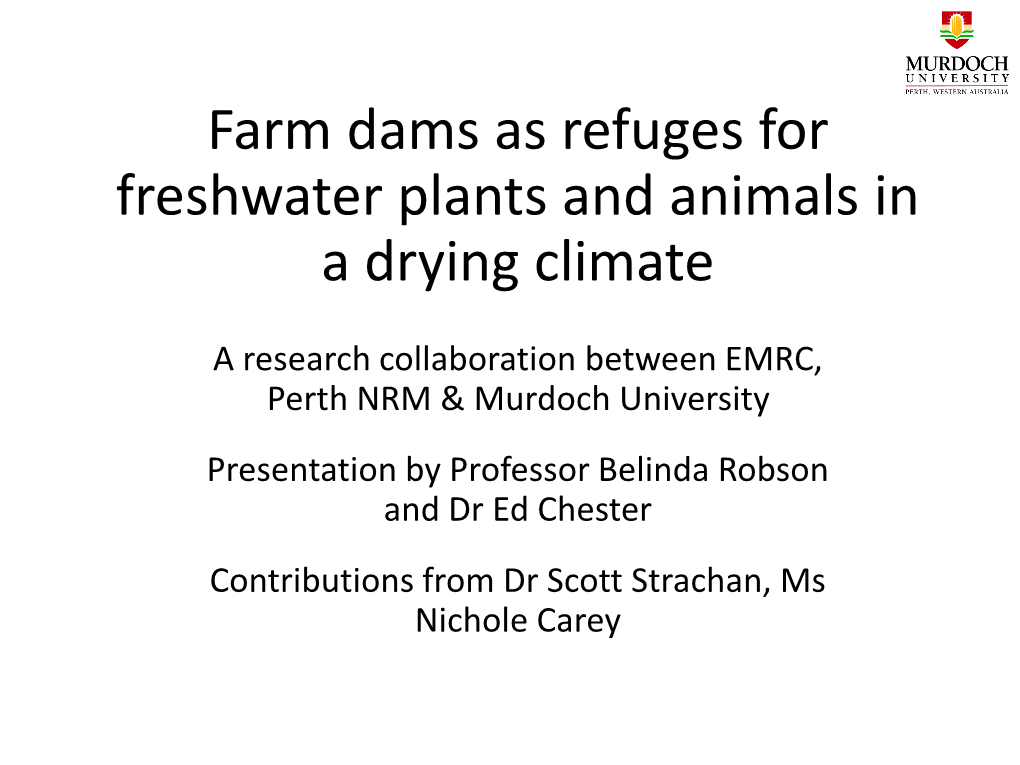 Farm Dams As Refuges for Freshwater Plants and Animals in a Drying Climate