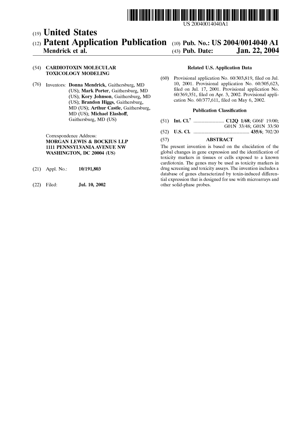 (12) Patent Application Publication (10) Pub. No.: US 2004/0014040 A1 Mendrick Et Al