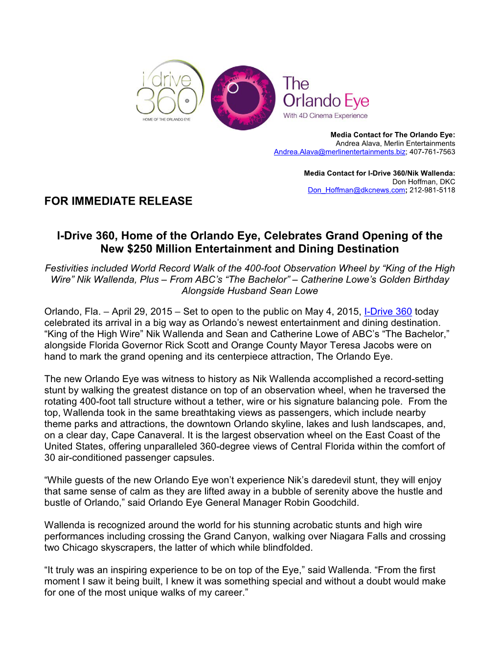 FOR IMMEDIATE RELEASE I-Drive 360, Home of the Orlando Eye