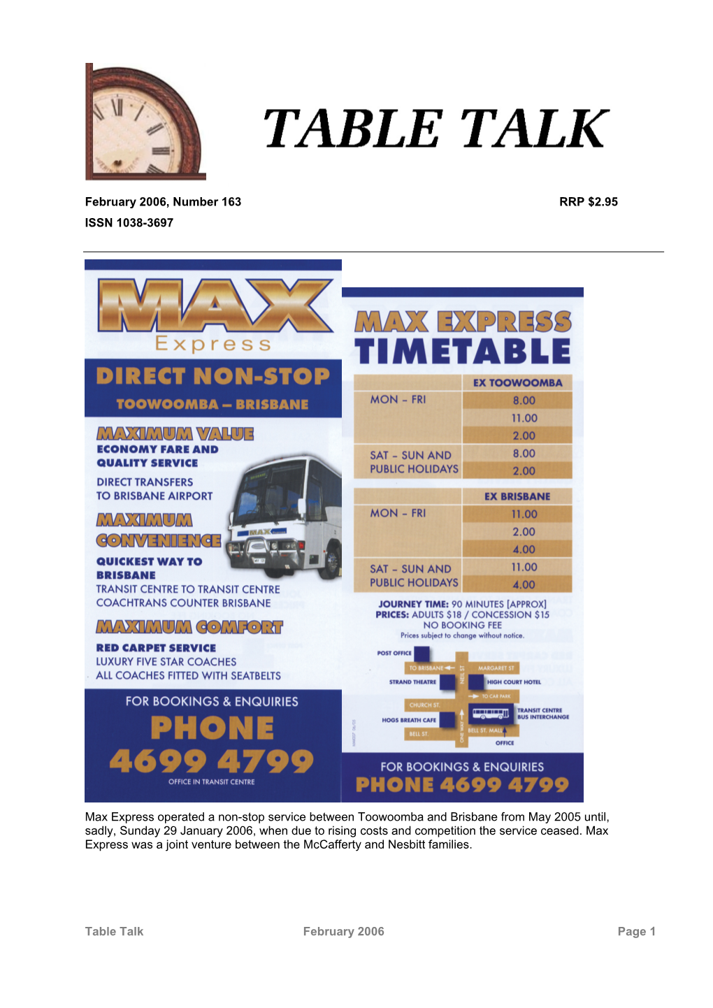 Table Talk February 2006 Page 1 February 2006, Number 163 RRP $2.95 ISSN 1038-3697 Max Express Operated a Non-Stop Service Betw