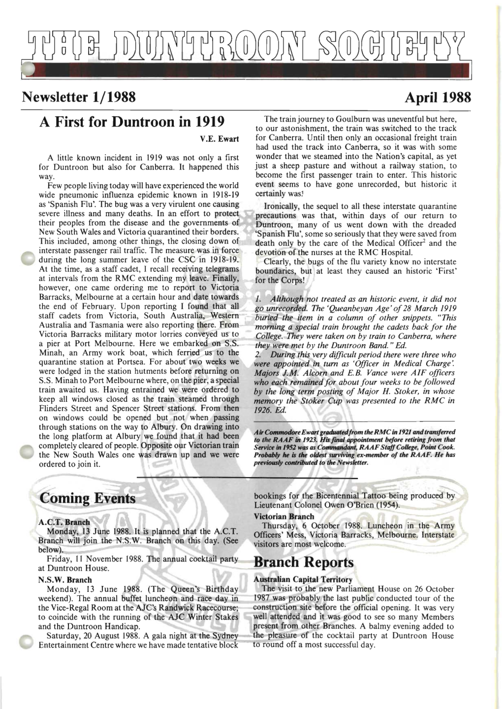 A First for Duntroon in 1919 to Our Astonishment, the Train Was Switched to the Track V.E