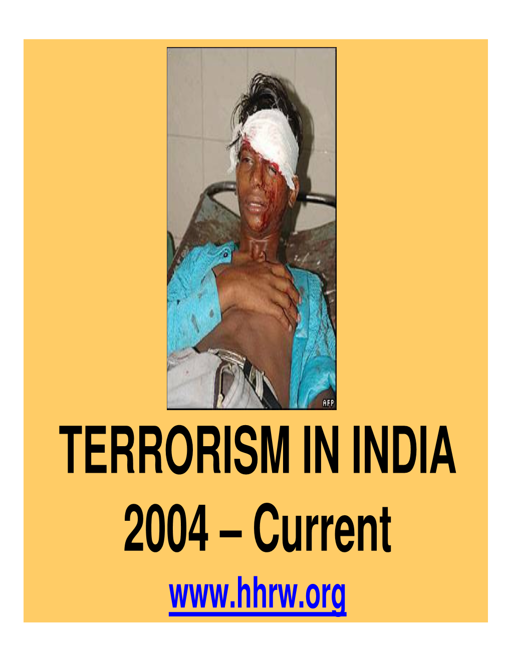 TERRORISM in INDIA 2004 – Current These Four and Half Years Are the Worst in India’S History of Fighting Terrorism
