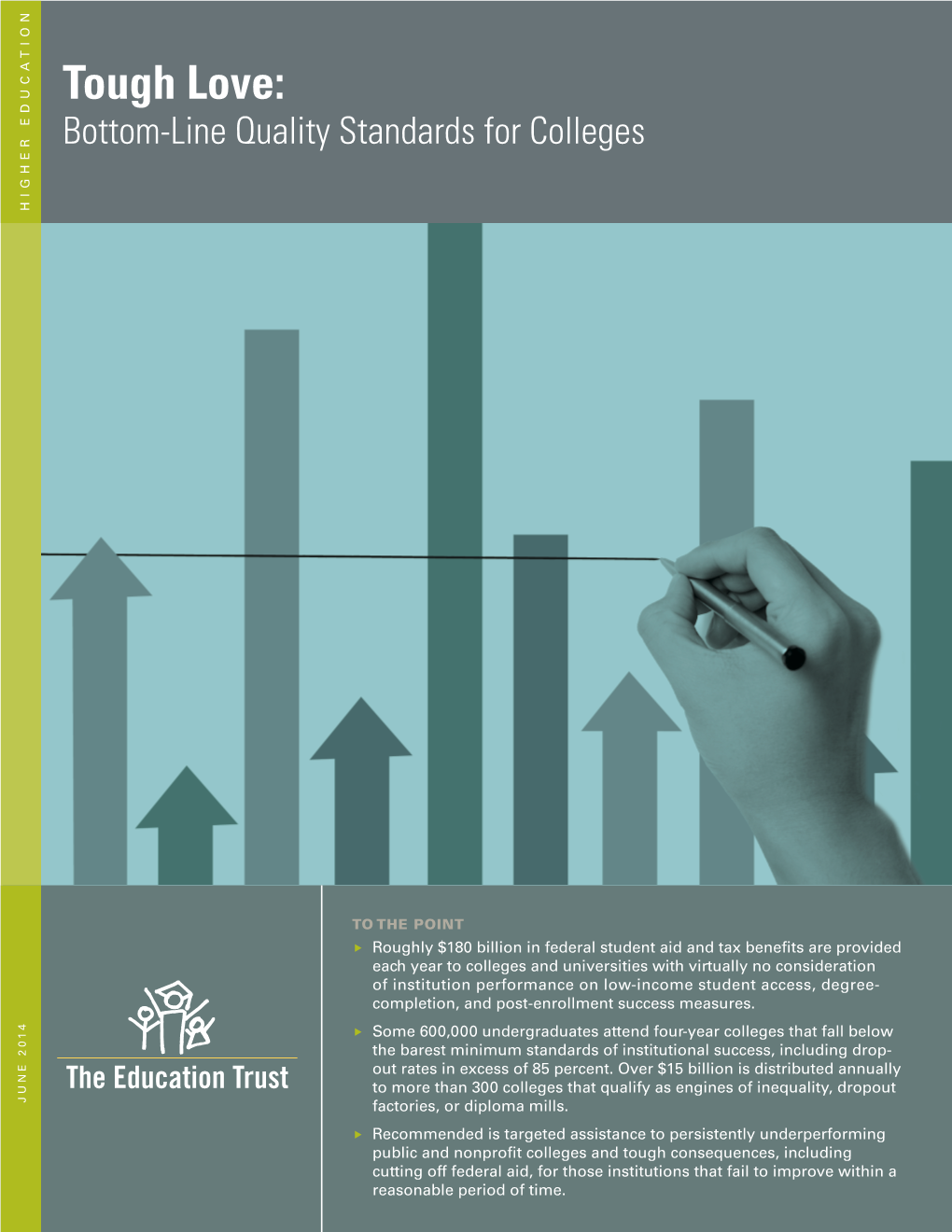 Tough Love: Bottom-Line Quality Standards for Colleges HIGHER EDUCATION