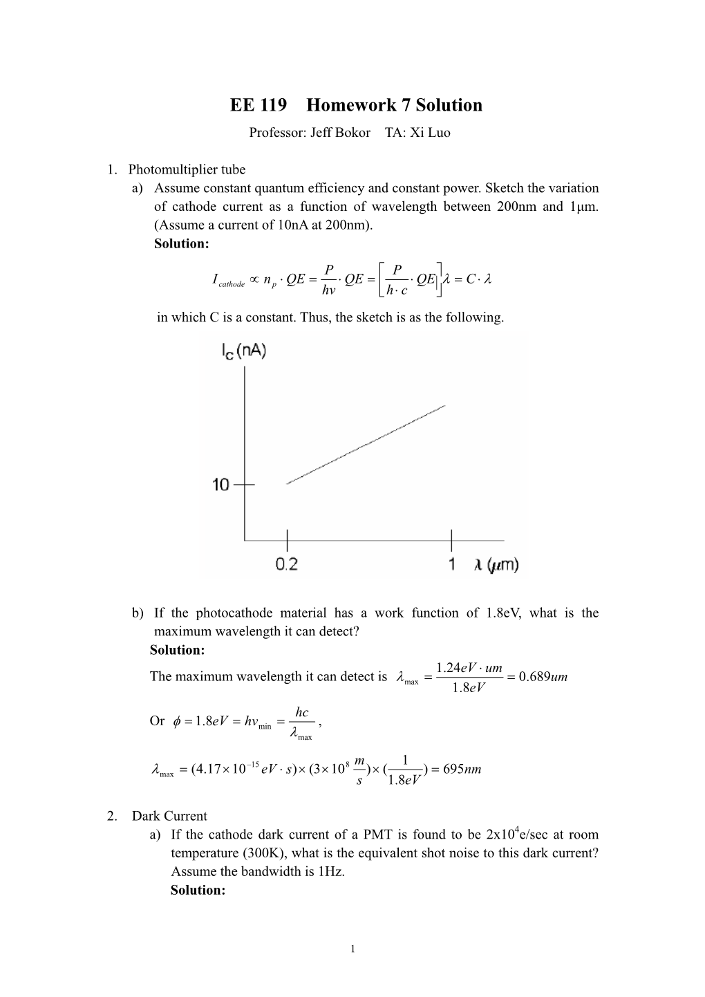 EE 119 Homework 7 Solution Professor: Jeff Bokor TA: Xi Luo