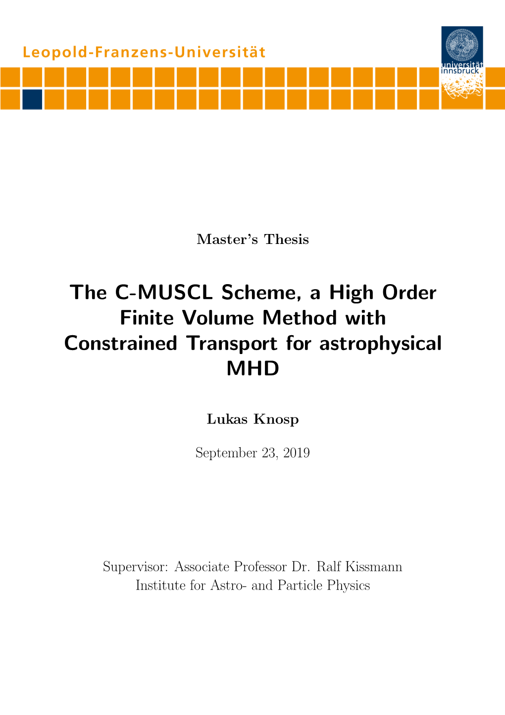 The C-MUSCL Scheme, a High Order Finite Volume Method with Constrained Transport for Astrophysical MHD