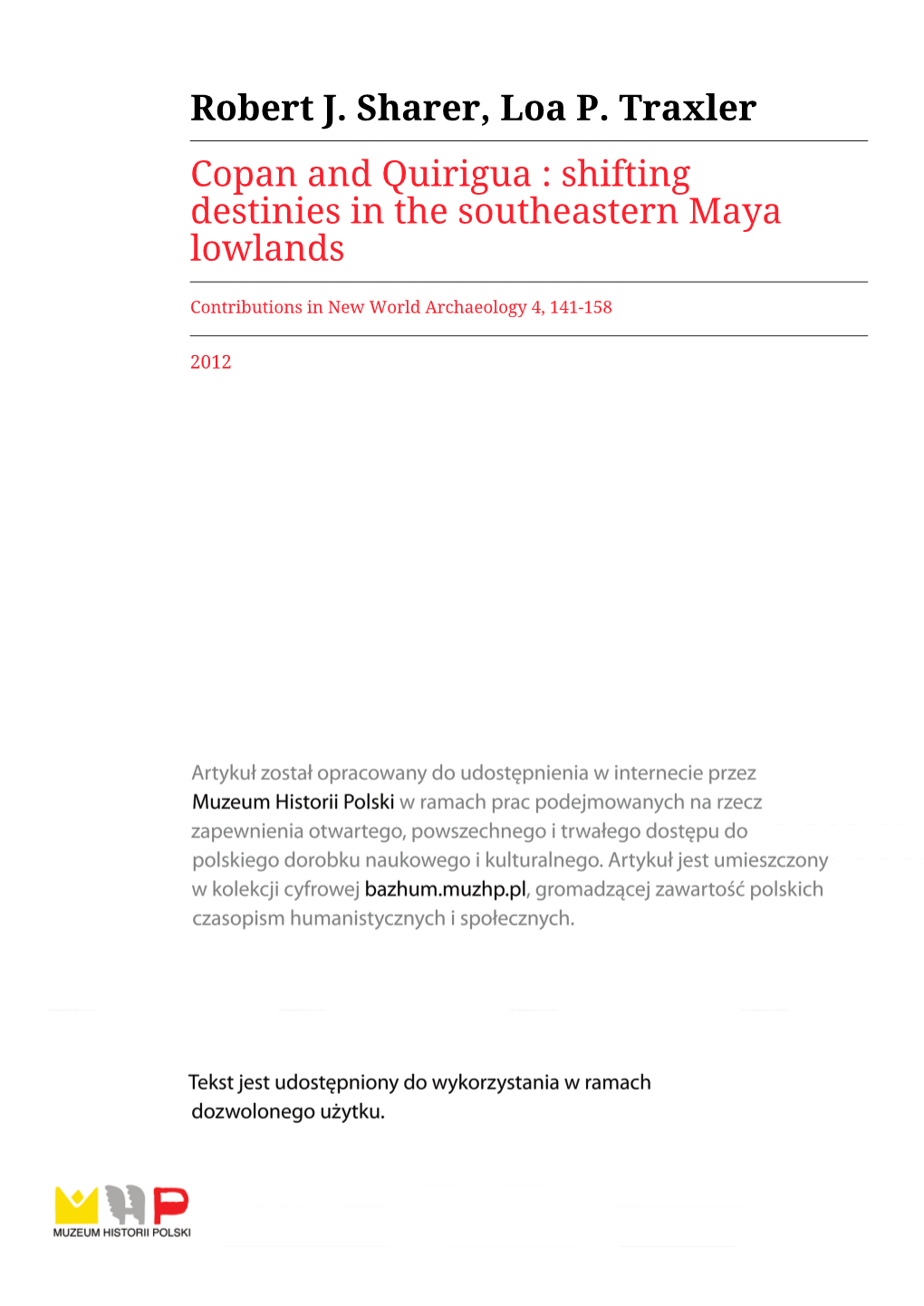 Robert J. Sharer, Loa P. Traxler Copan and Quirigua : Shifting Destinies in the Southeastern Maya Lowlands