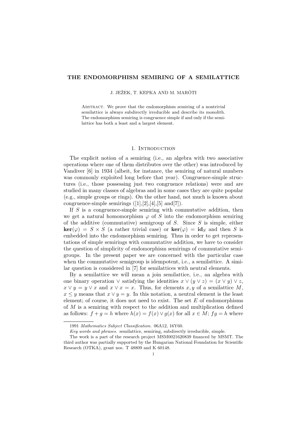 THE ENDOMORPHISM SEMIRING of a SEMILATTICE 1. Introduction the Explicit Notion of a Semiring (I.E., an Algebra with Two Associat