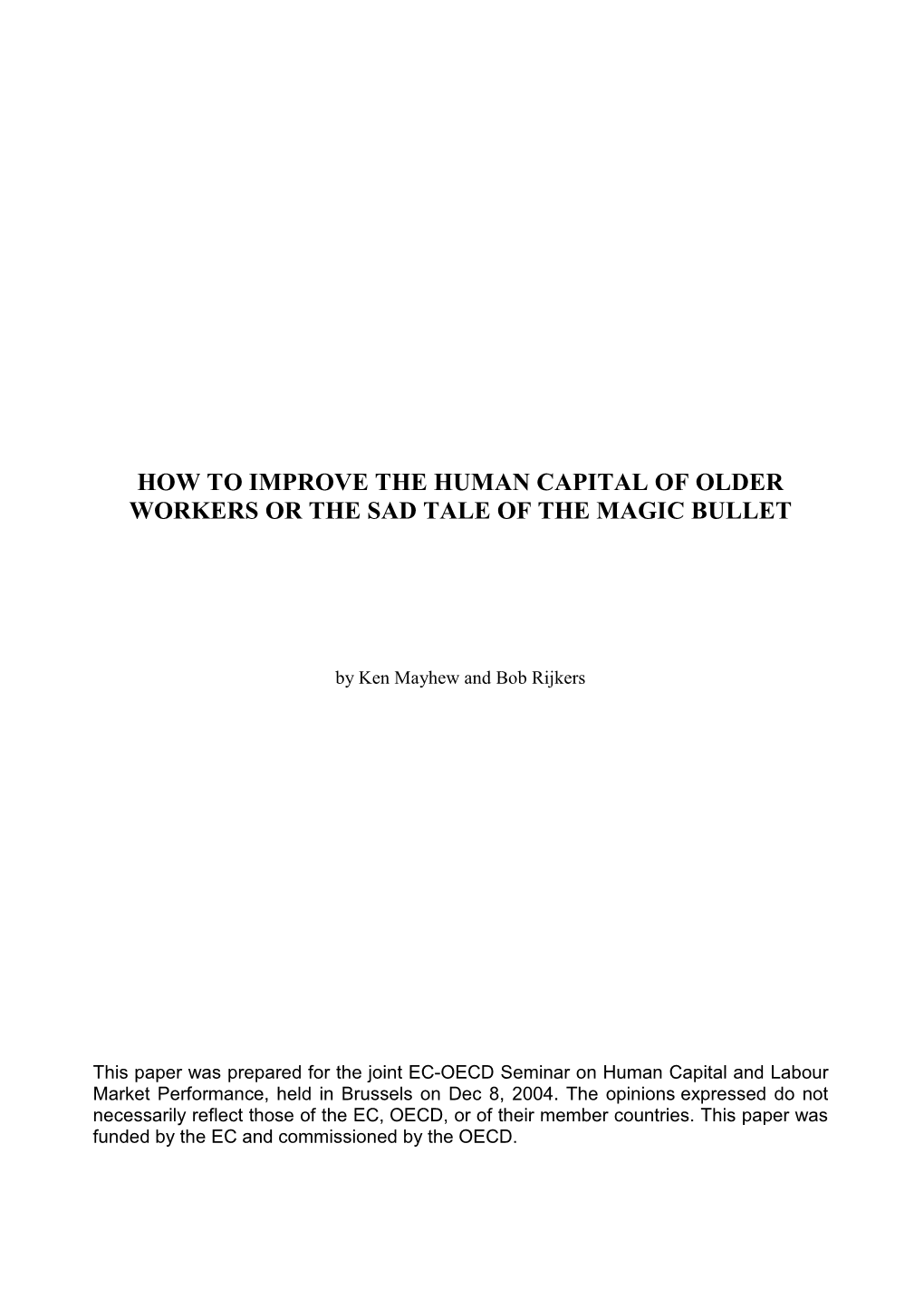 How to Improve the Human Capital of Older Workers Or the Sad Tale of the Magic Bullet