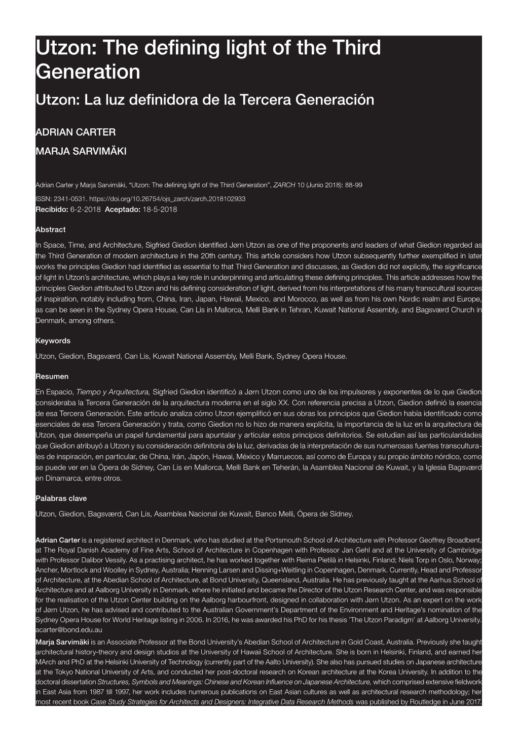 Utzon: the Defining Light of the Third Generation”, ZARCH 10 (Junio 2018): 88-99 Abstract ISSN: 2341-0531