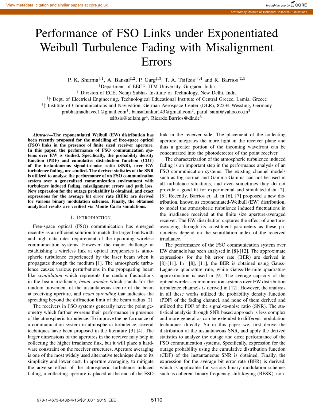 Performance of FSO Links Under Exponentiated Weibull Turbulence Fading with Misalignment Errors