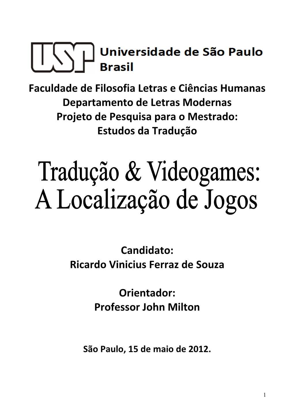 Faculdade De Filosofia Letras E Ciências Humanas Departamento De Letras Modernas Projeto De Pesquisa Para O Mestrado: Estudos Da Tradução