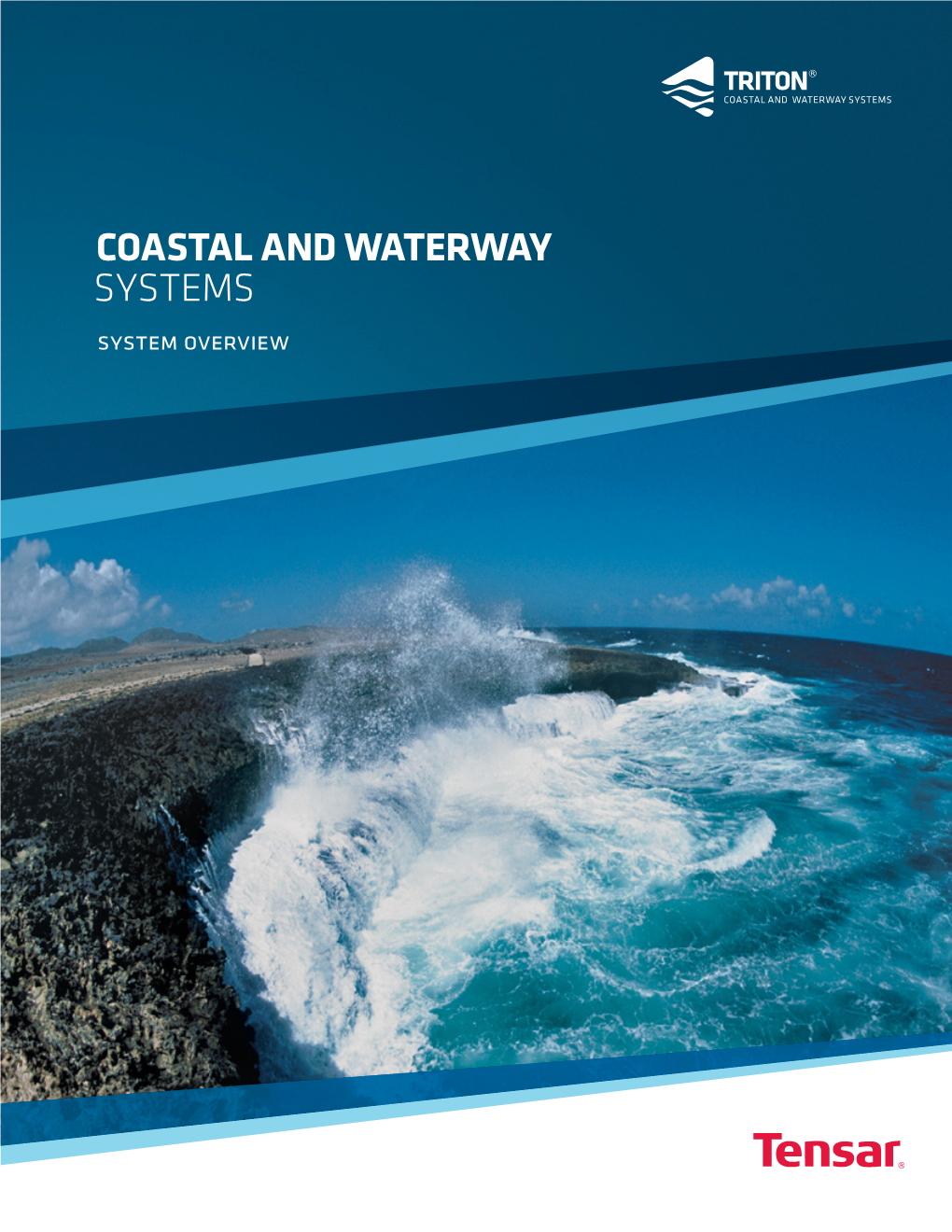 COASTAL and WATERWAY SYSTEMS System Overview TENSAR® GEOGRIDS Triton Systems Owe Their Strength and Durability to Tensar® Uniaxial (UX) Geogrids