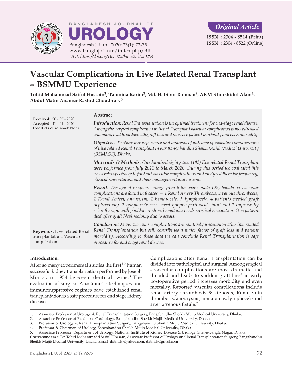 Vascular Complications in Live Related Renal Transplant – BSMMU Experience Tohid Mohammad Saiful Hossain1, Tahmina Karim2, Md